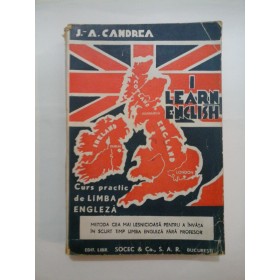   I LEARN  ENGLISH   Curs practic de LIMBA  ENGLEZA  -  J. A. CANDREA